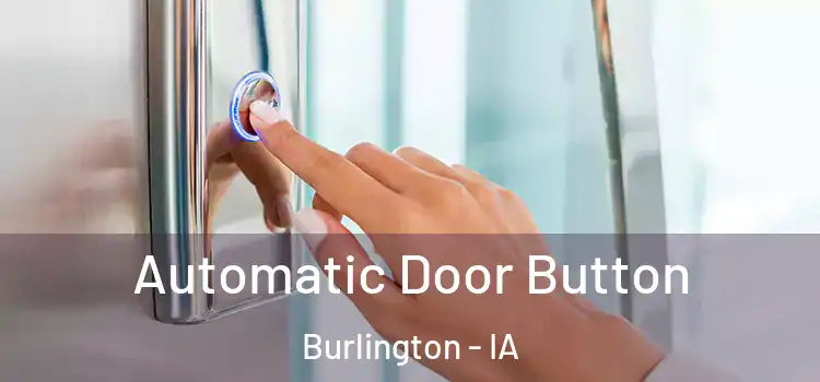 Automatic Door Button Burlington - IA