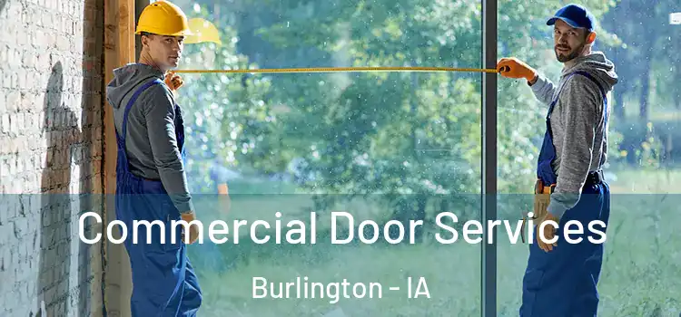 Commercial Door Services Burlington - IA