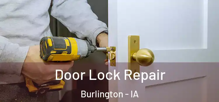 Door Lock Repair Burlington - IA