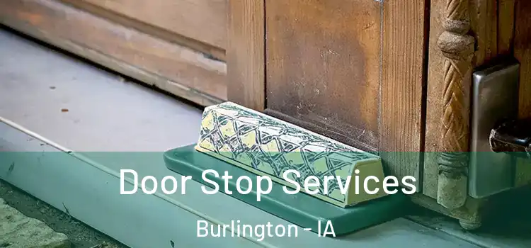 Door Stop Services Burlington - IA