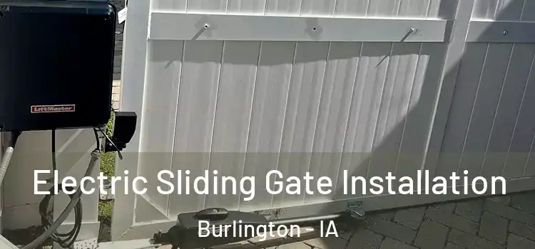 Electric Sliding Gate Installation Burlington - IA