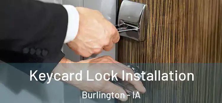 Keycard Lock Installation Burlington - IA
