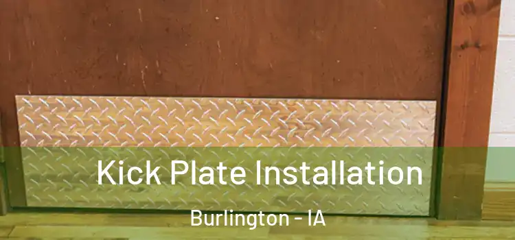 Kick Plate Installation Burlington - IA