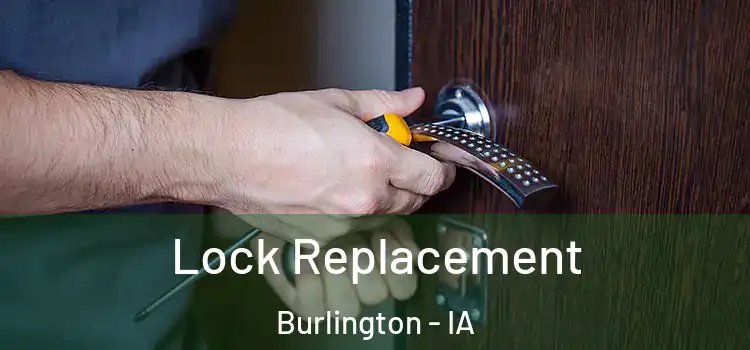 Lock Replacement Burlington - IA