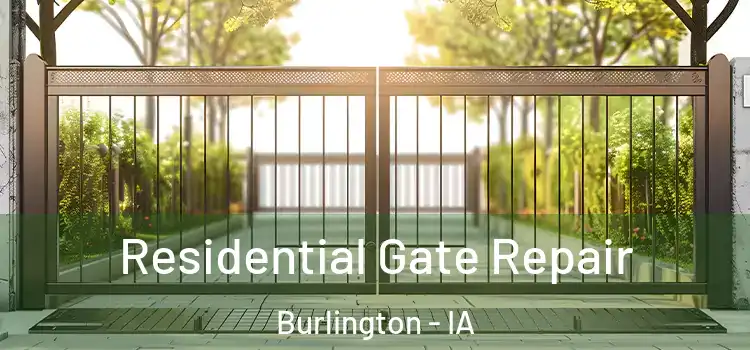 Residential Gate Repair Burlington - IA