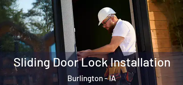Sliding Door Lock Installation Burlington - IA