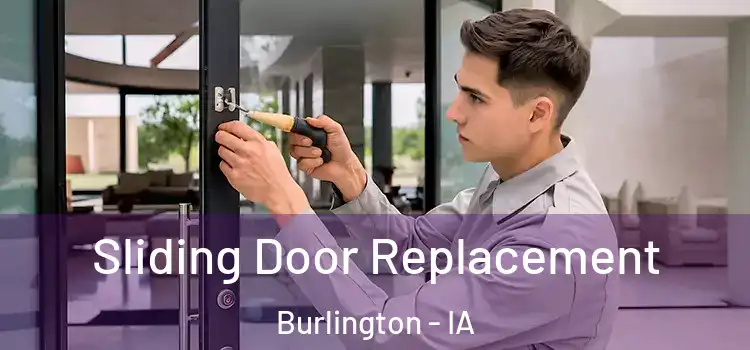 Sliding Door Replacement Burlington - IA